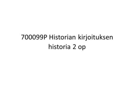700099P Historian kirjoituksen historia 2 op