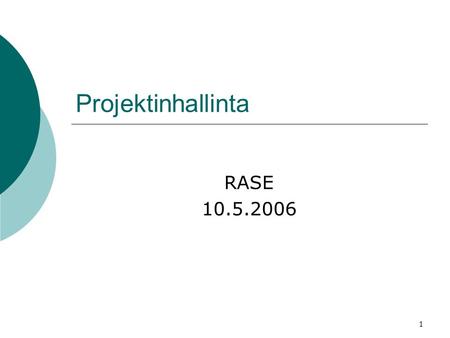 Projektinhallinta RASE 10.5.2006.