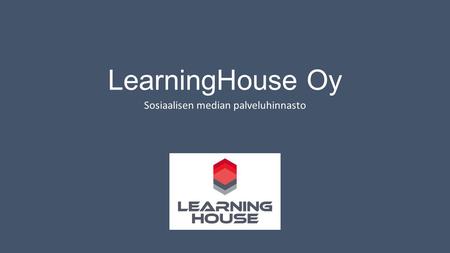 LearningHouse Oy Sosiaalisen median palveluhinnasto.