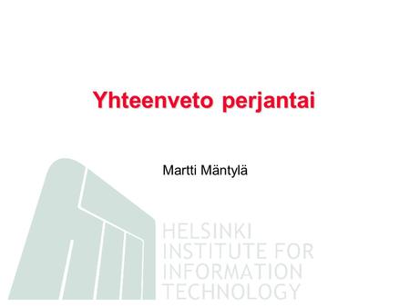 Yhteenveto perjantai Martti Mäntylä. Toimintamalli Tutkimusohjelmat Miten ohjelmat toimivat Miten päätöksenteko tapahtuu ”Toimialat” joiden alueelle ohjelmat.