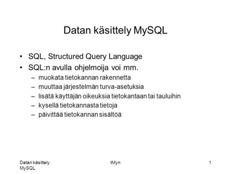 Datan käsittely MySQL SQL, Structured Query Language