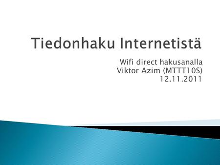 Wifi direct hakusanalla Viktor Azim (MTTT10S) 12.11.2011.