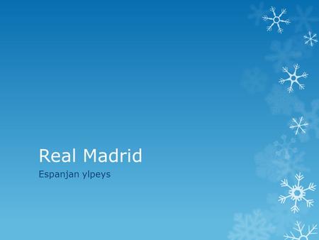 Real Madrid Espanjan ylpeys. Primera Division  Real Madrid on tunnettu jalkapalloseura Espanjan pääkaupungista Madridista. Se on pelannut Espanjan jalkapallon.