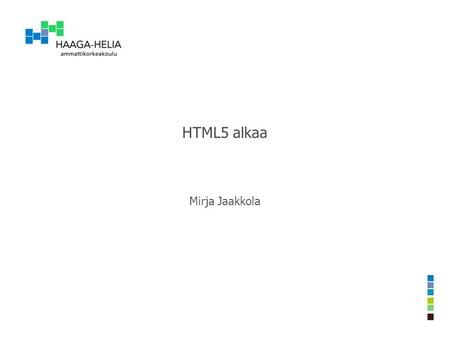 HTML5 alkaa Mirja Jaakkola.