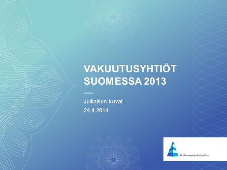 Vakuutusyhtiöt suomessa 2013