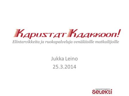 Jukka Leino 25.3.2014. Viestinnän prosessi TAHTOTILA.
