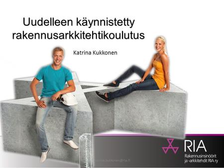 Uudelleen käynnistetty rakennusarkkitehtikoulutus Katrina Kukkonen.