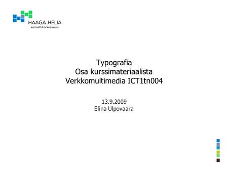 Typografia Osa kurssimateriaalista Verkkomultimedia ICT1tn004