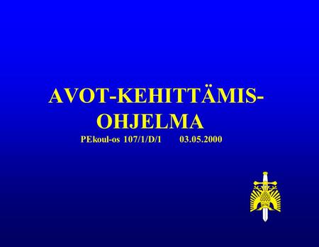 AVOT-KEHITTÄMIS- OHJELMA PEkoul-os 107/1/D/1 03.05.2000.