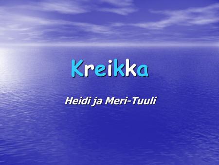 KreikkaKreikkaKreikkaKreikka Heidi ja Meri-Tuuli.