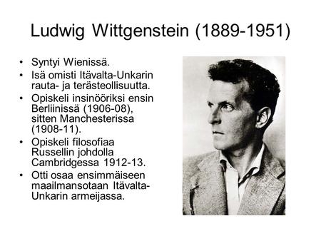 Ludwig Wittgenstein ( )