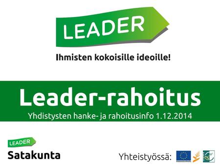 Leader-rahoitus Yhdistysten hanke- ja rahoitusinfo 1.12.2014.