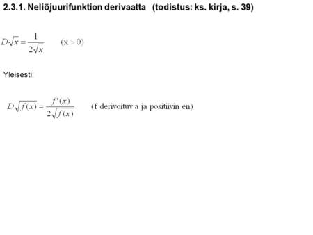 Neliöjuurifunktion derivaatta (todistus: ks. kirja, s. 39)
