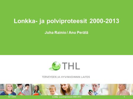 Lonkka- ja polviproteesit Juha Rainio / Anu Perälä