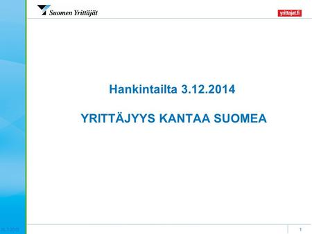 26.3.20151 Hankintailta 3.12.2014 YRITTÄJYYS KANTAA SUOMEA.