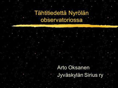 Tähtitiedettä Nyrölän observatoriossa