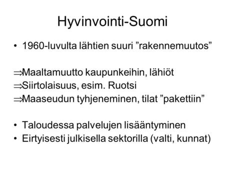 Hyvinvointi-Suomi 1960-luvulta lähtien suuri ”rakennemuutos”