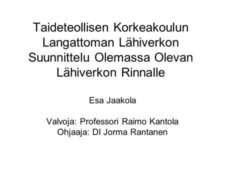 Esa Jaakola Valvoja: Professori Raimo Kantola