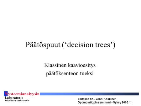 Päätöspuut (‘decision trees’)