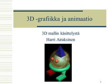 3D -grafiikka ja animaatio
