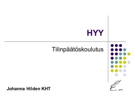 HYY Tilinpäätöskoulutus Johanna Hilden KHT.