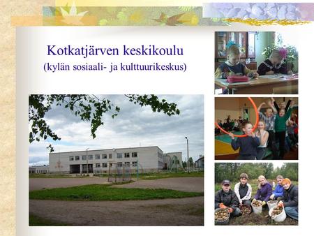 Kotkatjärven keskikoulu (kylän sosiaali- ja kulttuurikeskus)