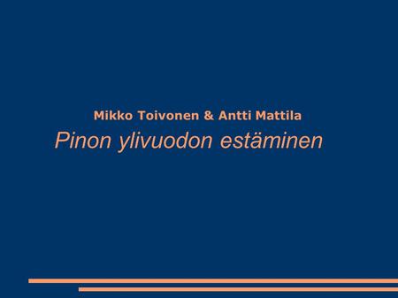 Pinon ylivuodon estäminen Mikko Toivonen & Antti Mattila.