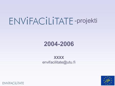 2004-2006 XXXX -projekti. Integration of spatial environmental information across different themes, scales, resolutions and uses: