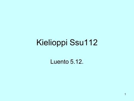 Kielioppi Ssu112 Luento 5.12..