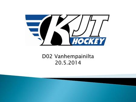 D02 Vanhempainilta 20.5.2014.