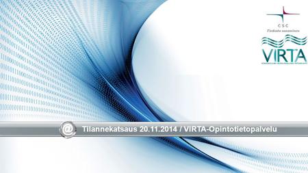 Tilannekatsaus 20.11.2014 / VIRTA-Opintotietopalvelu.