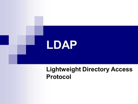 LDAP Lightweight Directory Access Protocol. LDAP ja sen rakenne Hakemistopalvelujen käyttöön suunniteltu protokolla Hakemistopalvelu on esim. autentikointitietoja.