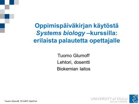 Tuomo Glumoff Lehtori, dosentti Biokemian laitos