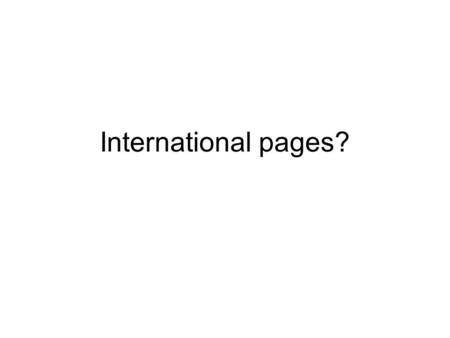 International pages?. Comments yhteystiedot / contact –information ei resursseja kaiken kääntämiseen – linkit vastuuhenkilöille / no enough resources.
