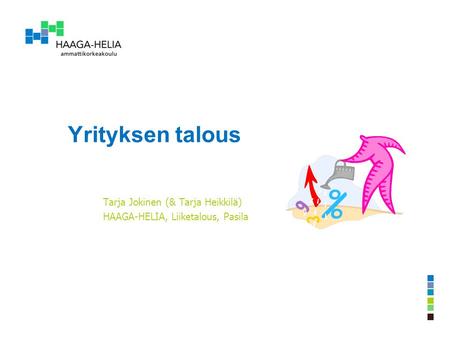 Tarja Jokinen (& Tarja Heikkilä) HAAGA-HELIA, Liiketalous, Pasila