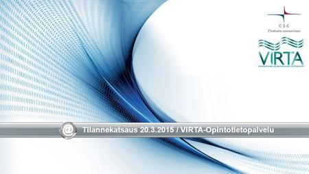 Tilannekatsaus 20.3.2015 / VIRTA-Opintotietopalvelu.