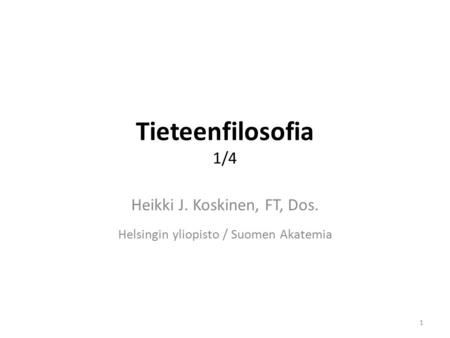 Heikki J. Koskinen, FT, Dos. Helsingin yliopisto / Suomen Akatemia