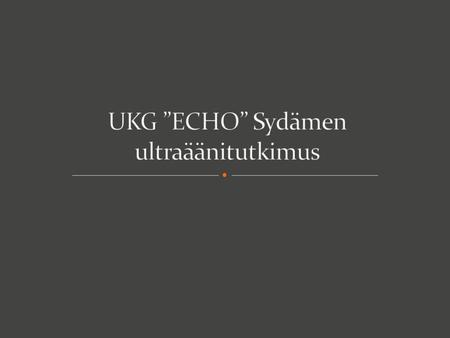 UKG ”ECHO” Sydämen ultraäänitutkimus