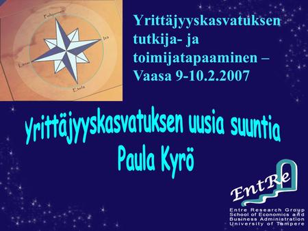 Yrittäjyyskasvatuksen tutkija- ja toimijatapaaminen – Vaasa 9-10.2.2007.