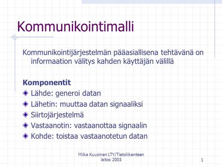 Miika Kuusinen LTY/Tietoliikenteen laitos 2003