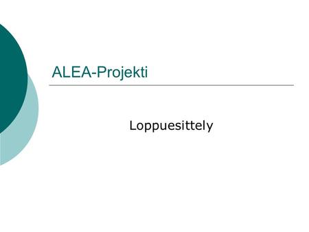 ALEA-Projekti Loppuesittely.