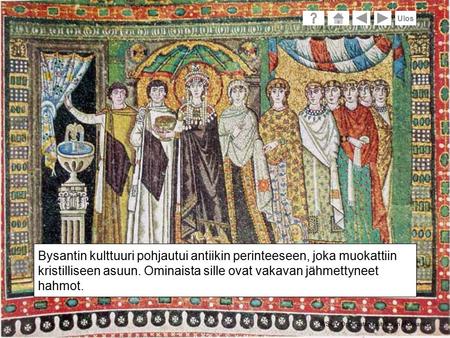 Bysantin kulttuuri pohjautui antiikin perinteeseen, joka muokattiin