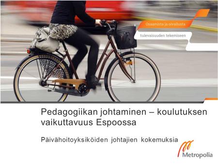 Pedagogiikan johtaminen – koulutuksen vaikuttavuus Espoossa Päivähoitoyksiköiden johtajien kokemuksia.