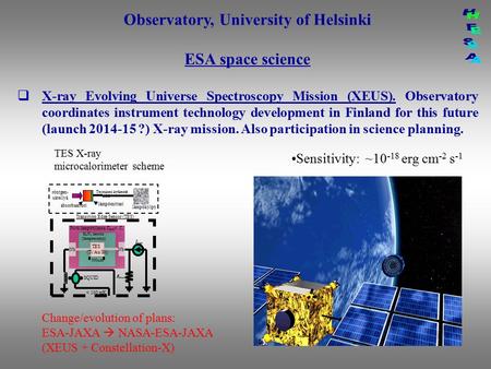 Back to upper level Observatory, University of Helsinki ESA space science  X-ray Evolving Universe Spectroscopy Mission (XEUS). Observatory coordinates.