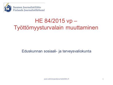 HE 84/2015 vp – Työttömyysturvalain muuttaminen Eduskunnan sosiaali- ja terveysvaliokunta