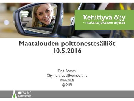 Maatalouden polttonestesäiliöt 10.5.2016 Tina Sammi Öljy- ja biopolttoaineala ry