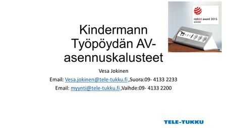Kindermann Työpöydän AV- asennuskalusteet Vesa Jokinen   4133