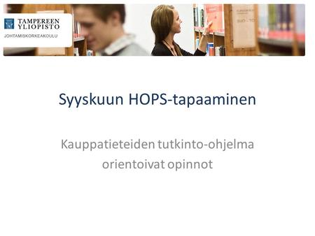 Syyskuun HOPS-tapaaminen Kauppatieteiden tutkinto-ohjelma orientoivat opinnot.