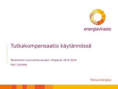Tutkakompensaatio käytännössä Perämeren tuulivoima-alueen infopäivä 28.8.2014 Kari Lavaste.