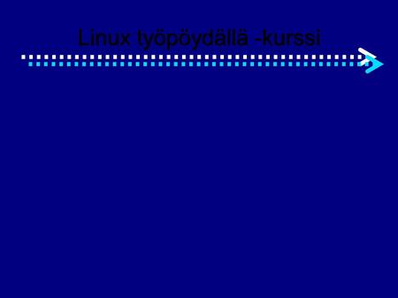 Linux työpöydällä -kurssi. Kansiohierarkia ● Toisin kuin Windowsissa, Linuxissa (ja muissa POSIX-pohjaisissa järjestelmissä) ei ole C:, D: jne... asemia.